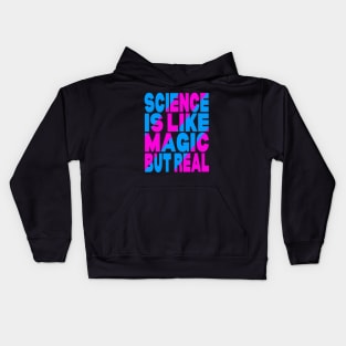 Science is like magic but real Kids Hoodie